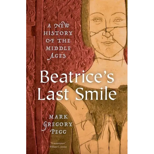 Beatrice's Last Smile: A New History of the Middle Ages - Hardcover