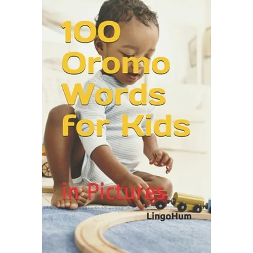 100 Oromo Words for Kids: in Pictures - Paperback