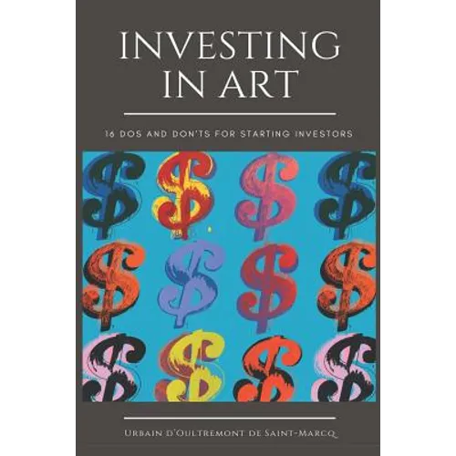 Investing in Art: 16 Do's and Don'ts For Starting Investors - Paperback