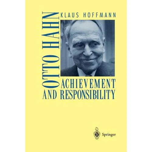 Otto Hahn: Achievement and Responsibility