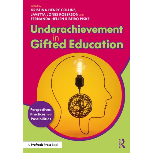 Underachievement in Gifted Education: Perspectives, Practices, and Possibilities - Paperback
