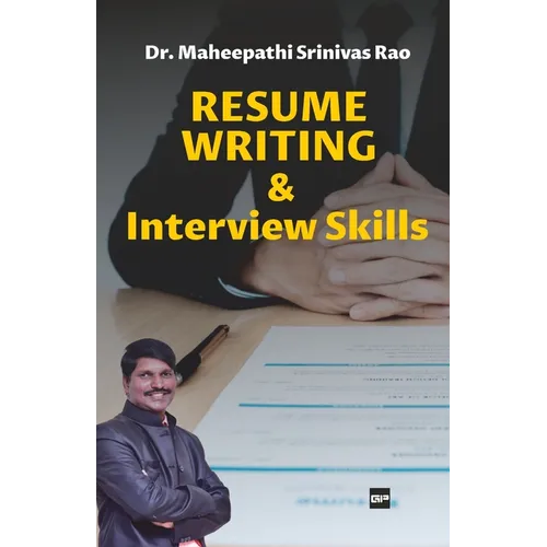 Resume Writing & Interview Skills: Elements to get your Dream - Paperback
