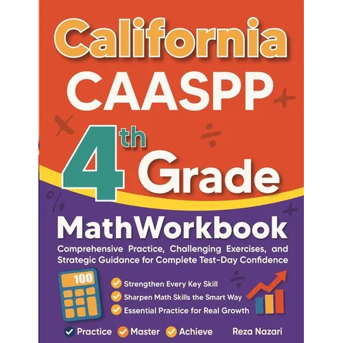 California CAASPP Grade 4 Math Workbook: Comprehensive Practice, Challenging Exercises, and Strategic Guidance for Complete Test-Day Confidence - Paperback