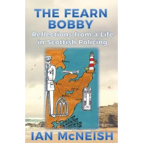 The Fearn Bobby: Reflections from a Life in Scottish Policing - Paperback