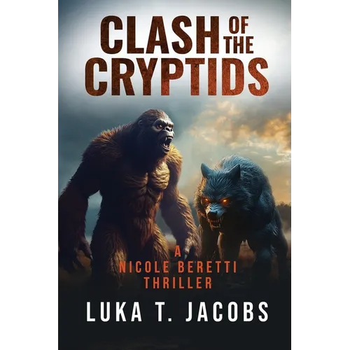Clash of the Cryptids Part 1: A Nicole Beretti Thriller - Paperback