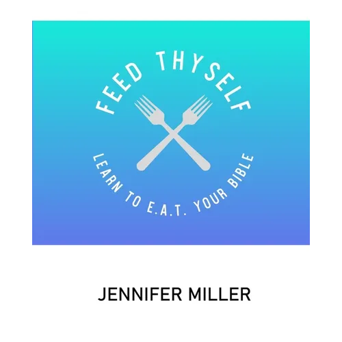 Feed Thyself: Learn to E.A.T. Your Bible - Paperback