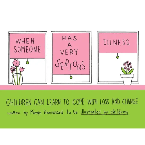 When Someone Has a Very Serious Illness: Children Can Learn to Cope with Loss and Change - Paperback