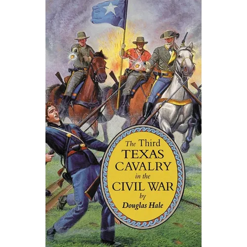 The Third Texas Cavalry in the Civil War - Paperback
