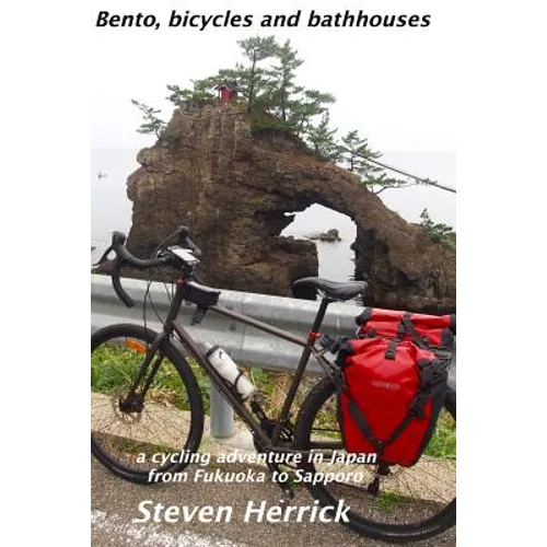 Bento, bicycles and bathhouses: a cycling adventure in Japan from Fukuoka to Sapporo - Paperback