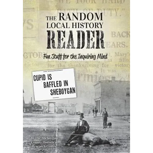 The Random Local History Reader: Fun Stuff for the Inquiring Mind - Paperback