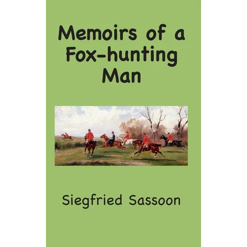 Memoirs of a Fox-hunting Man - Hardcover