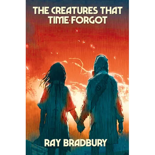 The Creatures That Time Forgot: A Positronic Book - Paperback