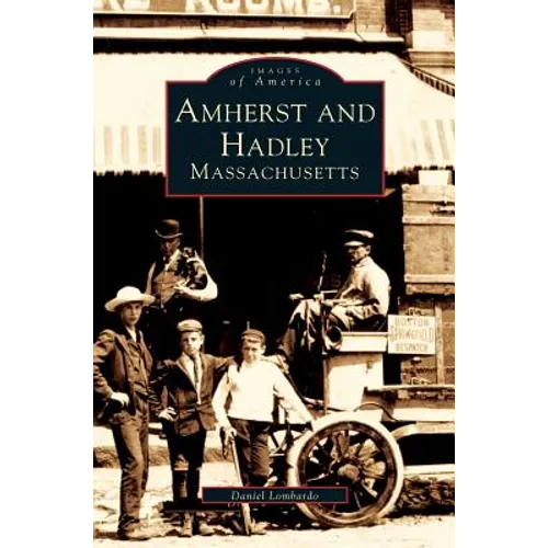 Amherst and Hadley, Massachusetts - Hardcover