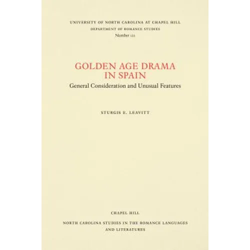 Golden Age Drama in Spain: General Consideration and Unusual Features - Paperback