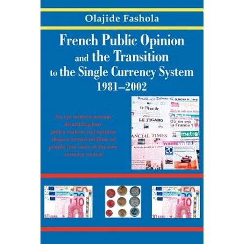 French Public Opinion and the Transition to the Single Currency System 1981-2002 - Paperback