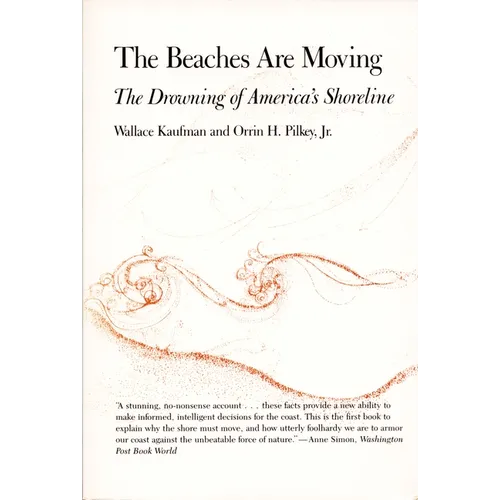 The Beaches Are Moving: The Drowning of America's Shoreline - Paperback