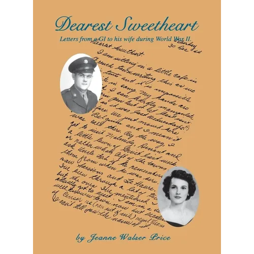 Dearest Sweetheart: Letters from a GI to His Wife During World War II - Paperback