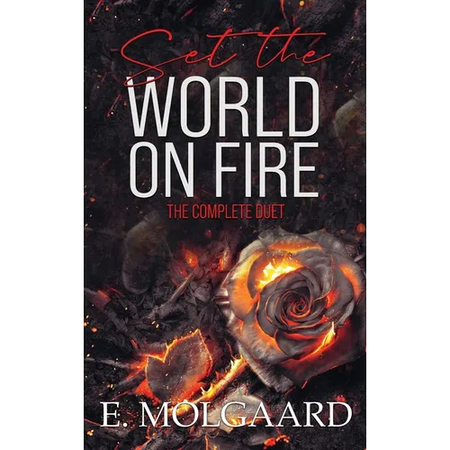 Set the World on Fire: The Complete Duet - Hardcover