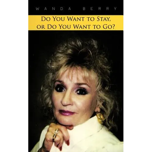 Do You Want to Stay, or Do You Want to Go? - Paperback