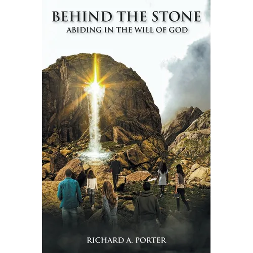 Behind the Stone: Abiding in the Will of God - Paperback