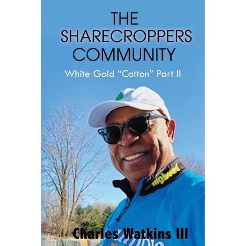 The Sharecroppers Community: White Gold 