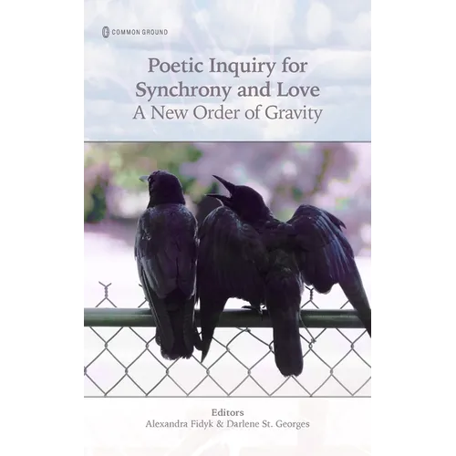 Poetic Inquiry for Synchrony & Love - Hardcover