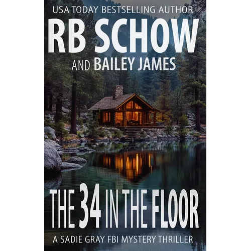The 34 in the Floor: A Sadie Gray FBI Mystery Series - Paperback