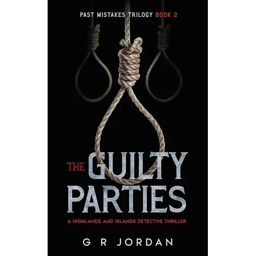The Guilty Parties: A Highlands and Islands Detective Thriller - Paperback