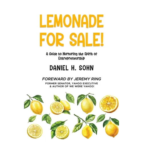 Lemonade for Sale!: A Guide to Nurturing the Spirit of Entrepreneurship - Paperback