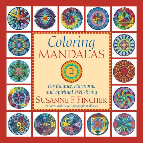 Coloring Mandalas 2: For Balance, Harmony, and Spiritual Well-Being