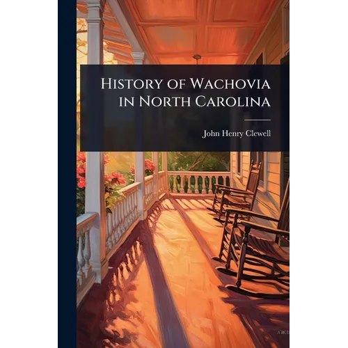 History of Wachovia in North Carolina - Paperback