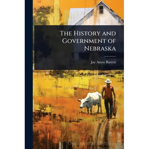 The History and Government of Nebraska - Paperback