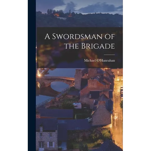 A Swordsman of the Brigade - Hardcover