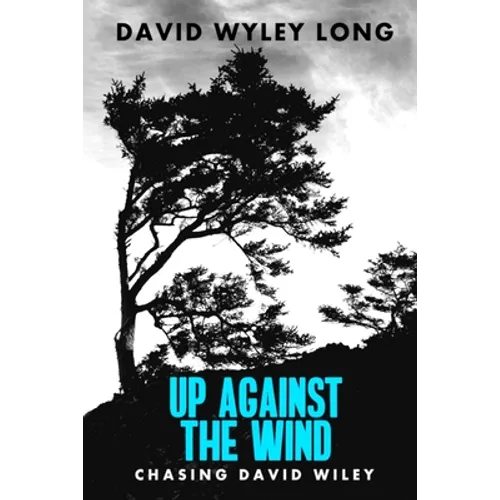 Up Against the Wind: Chasing David Wiley - Paperback