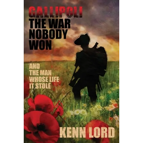 Gallipoli: The War Nobody Won - Paperback