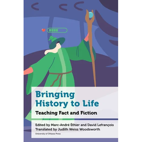 Bringing History to Life: Teaching Fact and Fiction - Hardcover