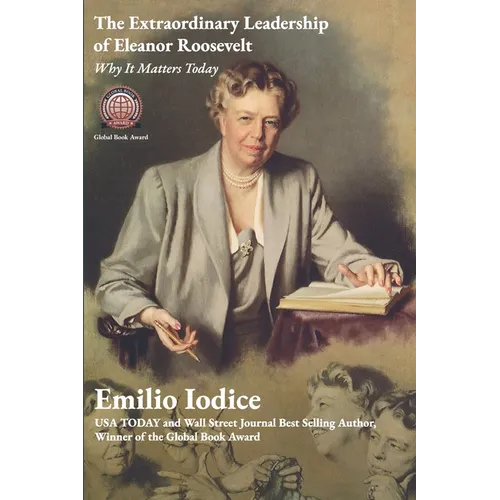 The Extraordinary Leadership of Eleanor Roosevelt: Why It Matters Today - Paperback