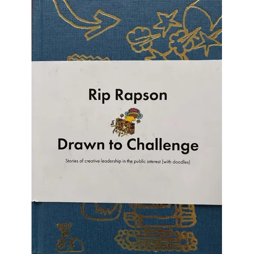 Drawn to Challenge: Stories of Creative Leadership in the Public Interest (with Doodles) - Hardcover