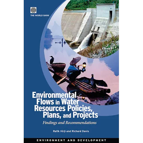 Environmental Flows in Water Resources Policies, Plans, and Projects - Paperback