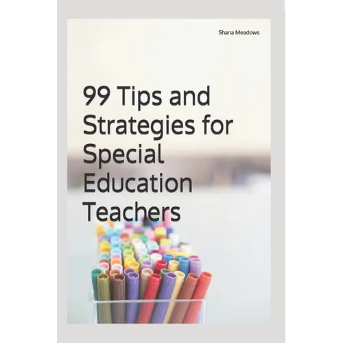 99 Tips and Strategies for Special Education Teachers - Paperback