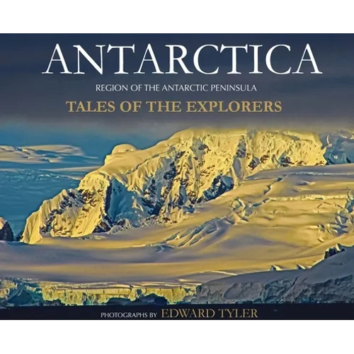 Antarctica: Tales of the Explorers - Hardcover