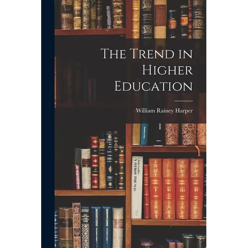 The Trend in Higher Education - Paperback