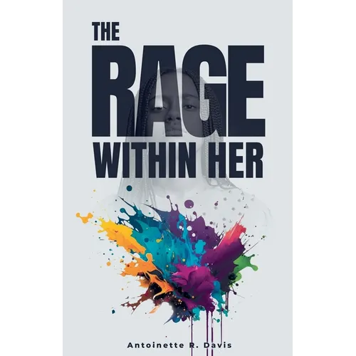 The Rage Within Her - Paperback