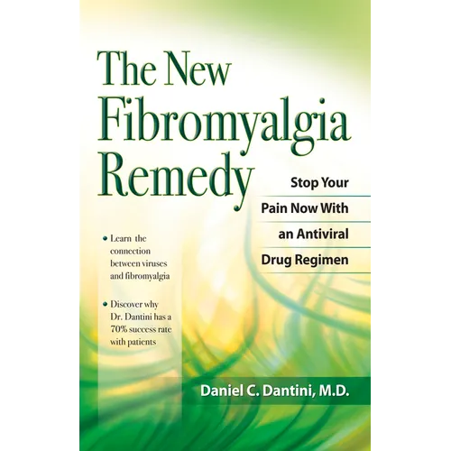 The New Fibromyalgia Remedy: Stop Your Pain Now with an Anti-Viral Drug Regimen - Paperback