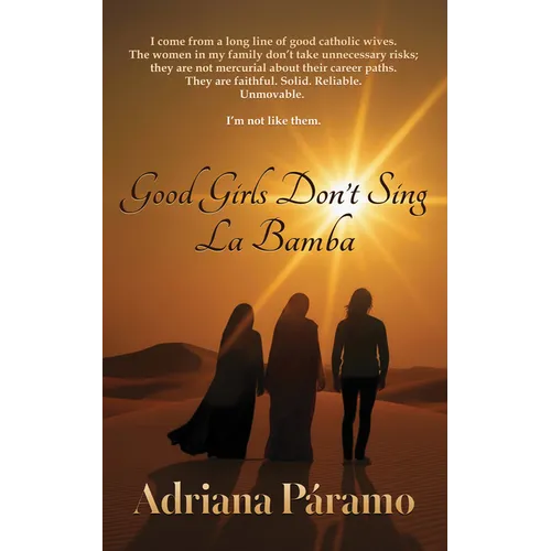 Good Girls Don't Sing La Bamba: A Memoir of Straying - Paperback