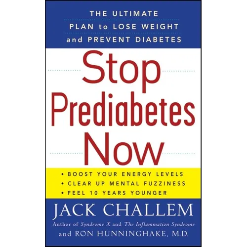 Stop Prediabetes Now: The Ultimate Plan to Lose Weight and Prevent Diabetes - Hardcover