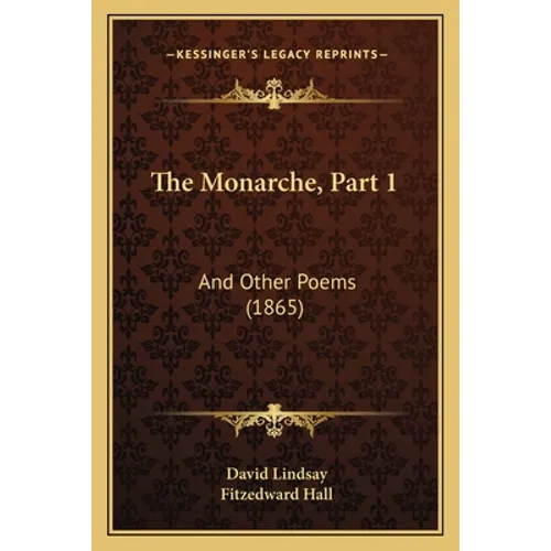 The Monarche, Part 1: And Other Poems (1865) - Paperback