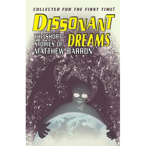 Dissonant Dreams: The Short Stories of Matthew Barron - Paperback