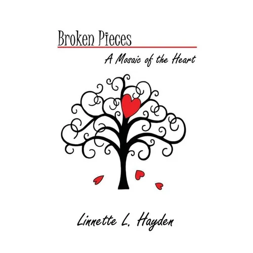 Broken Pieces - A Mosiac of the Heart - Paperback