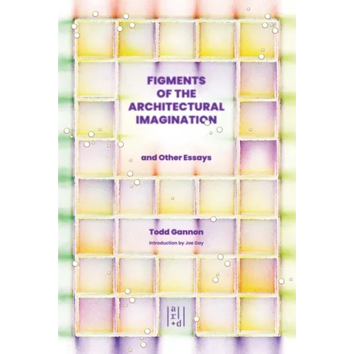 Figments of the Architectural Imagination - Paperback